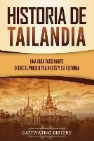 Historia de Tailandia: Una guia fascinante sobre el pueblo tailandes y su historia