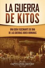 La guerra de Kitos: Una guia fascinante de una de las guerras judeo-romanas