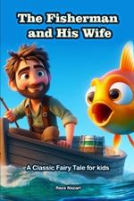 The Fisherman and His Wife: A Classic Fairy Tale for Kids