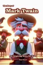 The Story of Mark Twain: An Inspiring Story for Kids