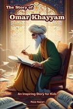 The Story of Omar Khayyam: An Inspiring Story for Kids