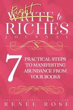 Write to Riches Journal: A Workbook for the 7 Practical Steps to Manifesting Abundance from Your Books