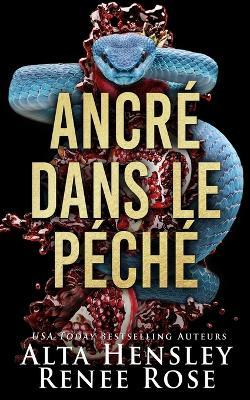 Ancré dans le Péché - Alta Hensley,Renee Rose - cover