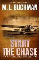 Libro in inglese Start the Chase: a Miranda Chase Origin Story Collection  - M L Buchman