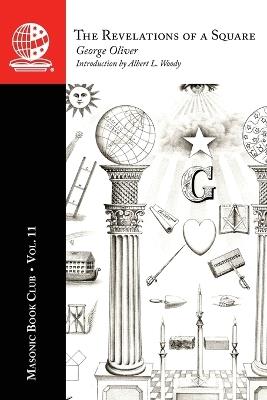 The Masonic Book Club, Vol. 11: The Revelations of a Square - George Oliver - cover