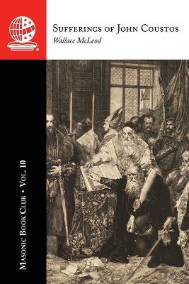 The Masonic Book Club, Vol. 10: Sufferings of John Coustos - cover
