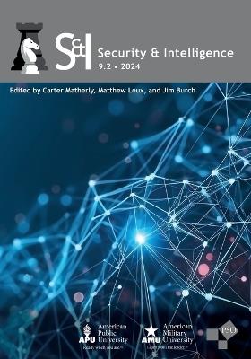 Security and Intelligence: Volume 9, Number 2, 2024 - Jim Burch,Carter Matherly - cover