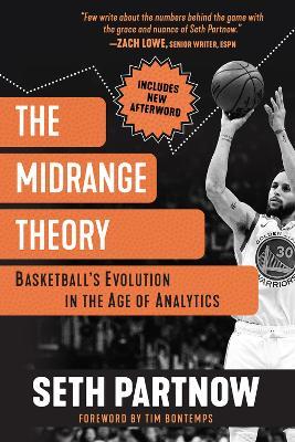 The Midrange Theory: Basketball's Evolution In the Age of Analytics - Seth Partnow - cover