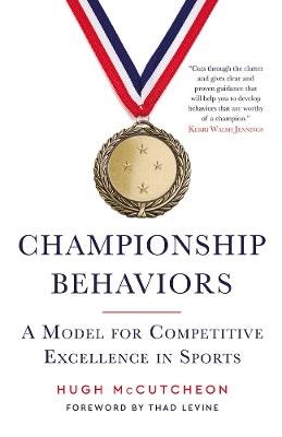 Championship Behaviors: A Model for Competitive Excellence in Sports - Hugh McCutcheon - cover