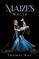 Libro in inglese Maize's Waltz  - Thomas May