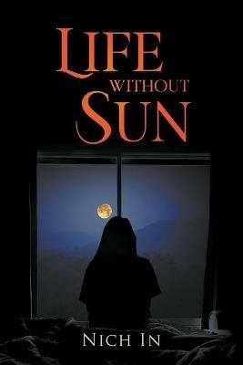 Life Without A Sun: A Memoir - Nich In - cover