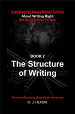 Everything You Always Wanted To Know about Writing Right: The Structure of Writing