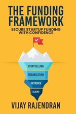 The Funding Framework: Secure Startup Funding With Confidence