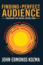 Finding A Perfect Audience: Cracking the Social Media Code