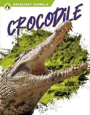 Deadliest Animals: Crocodile - Golriz Golkar - cover