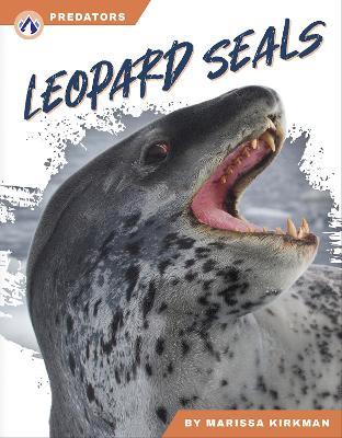 Predators: Leopard Seals - Marissa Kirkman - cover