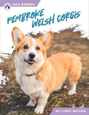 Pembroke Welsh Corgis - Libby Wilson - cover