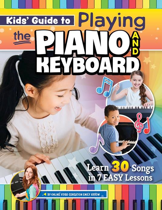 Kids' Guide to Playing the Piano and Keyboard - Emily Arrow - ebook