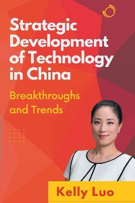 Strategic Development of Technology in China: Breakthroughs and Trends - Kellu Luo - cover
