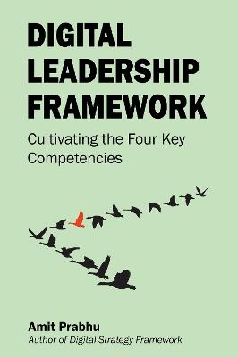 Digital Leadership Framework: Cultivating the Four Key Competencies - Amit Prabhu - cover