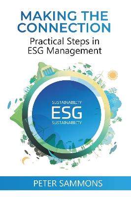 Making the Connection: Practical Steps in ESG Management - Peter Sammons - cover