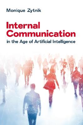 Internal Communication in the Age of Artificial Intelligence - Monique Zytnik - cover