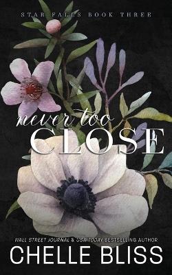 Never Too Close: Discreet Edition - Chelle Bliss - cover