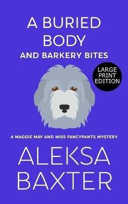 A Buried Body and Barkery Bites - Aleksa Baxter - cover