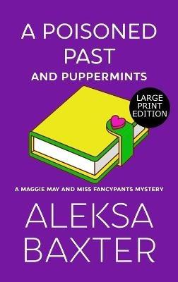 A Poisoned Past and Puppermints - Aleksa Baxter - cover