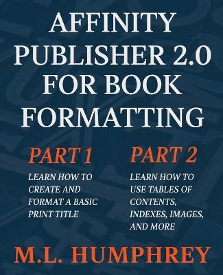 Affinity Publisher 2.0 for Book Formatting - M L Humphrey - cover