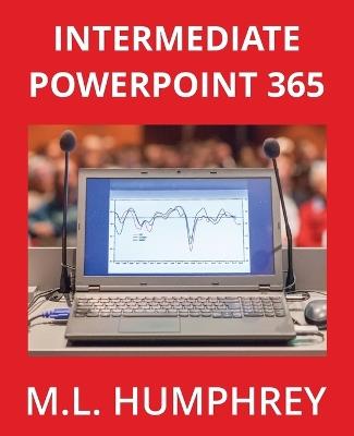 Intermediate PowerPoint 365 - M L Humphrey - cover