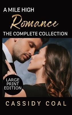 A Mile High Romance: The Complete Collection - Cassidy Coal - cover