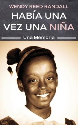 Había una vez una niña: Una Memoria - Wendy R Randall - cover