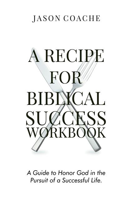 A Recipe For Biblical Success Workbook