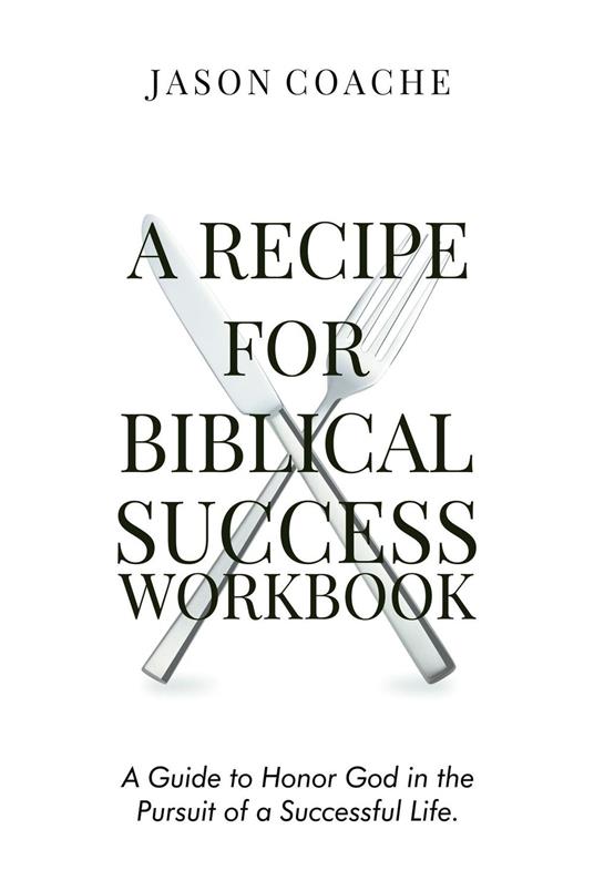 A Recipe For Biblical Success Workbook