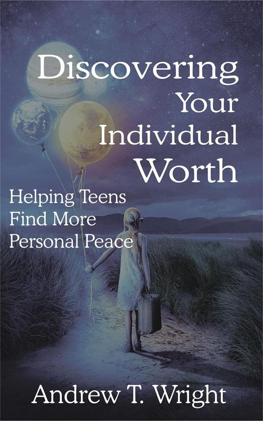 Discovering Your Individual Worth - Andrew T. Wright - ebook