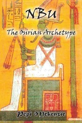 The Osirian Archtype - Pepi McKenzie - cover