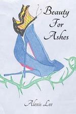 Beauty for Ashes: Memoir of a Traumatic Brain Injury Survivor