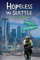 Libro in inglese Hopeless in Seattle: A Foster Kid's Manifesto  - Daniel J Simms
