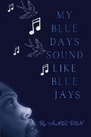 My Blue Days Sound Like Blue Jays - Amos Don - cover