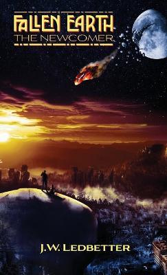Fallen Earth: The Newcomer - Jordan Ledbetter - cover