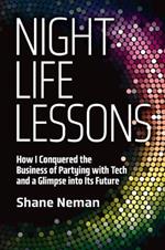 Nightlife Lessons: How I Conquered the Business of Partying with Tech and a Glimpse Into Its Future