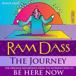 Journey -The Original Recordings From The Introduction to Be Here Now with Ram Dass, The