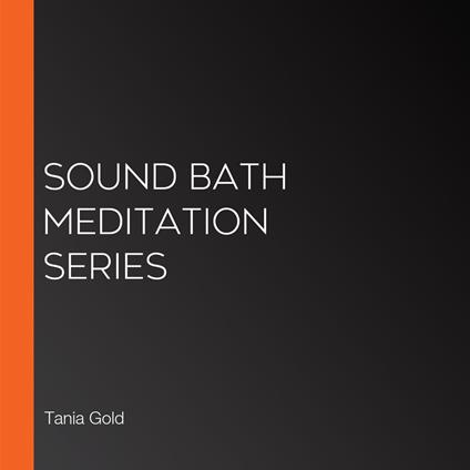 Sound Bath Meditation Series