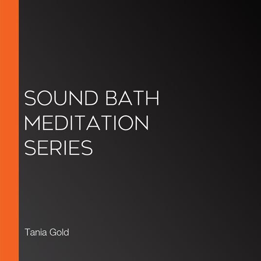 Sound Bath Meditation Series