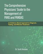 The Comprehensive Physicians' Guide to the Management of PANS and PANDAS
