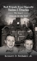 Best Friends from Opposite Sides of the Tracks: The Sequel, Friends 'til the End - Kenneth Brubaker - cover