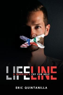 Lifeline: A Warrior's Cry for Help - Eric Quintanilla - cover