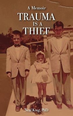 Trauma Is a Thief - Neal King - cover