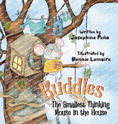 Kuddles: The Smallest Thinking Mouse in the House - Josephine Peña - cover
